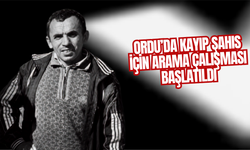 Ordu’da Kayıp Şahıs İçin Arama Çalışması Başlatıldı