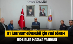 81 İlde Yurt Güvenliği İçin Yeni Dönem: Tedbirler Masaya Yatırıldı