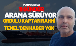 Marmara’da 11 Gündür Arama Sürüyor: Ordulu Kaptan Rahmi Temel’den Haber Yok