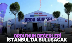 ORDU’NUN DEĞERLERİ İSTANBUL’DA BULUŞACAK