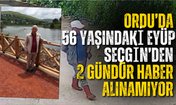 Ordu’da 56 Yaşındaki Eyüp Seçgin’den 2 Gündür Haber Alınamıyor