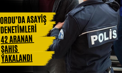 Ordu’da Asayiş Denetimleri: 42 Aranan Şahıs Yakalandı
