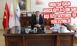 Ordu’da İŞKUR aracılığıyla 7 bin 500 kişi özel sektörde işe yerleştirildi