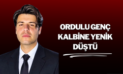 Ordulu Genç Kalbine Yenik Düştü