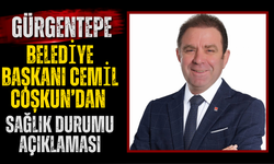 Gürgentepe Belediye Başkanı Cemil Coşkun’dan sağlık durumu açıklaması