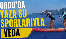 Ordu’da Yaza Su Sporlarıyla Veda: SUP, Kano ve Kamp Ateşi