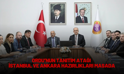 Ordu’nun Tanıtım Atağı: İstanbul ve Ankara Hazırlıkları Masada