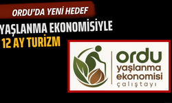 Ordu’da Yeni Hedef: Yaşlanma Ekonomisiyle 12 Ay Turizm