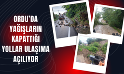 Ordu’da Yağışların Kapattığı Yollar Ulaşıma Açılıyor