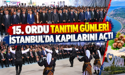 15. Ordu Tanıtım Günleri İstanbul’da Kapılarını Açtı
