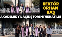 Rektör Orhan Baş, Akademik Yıl Açılış Töreni’ne Katıldı