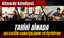 ALTINORDU BELEDİYESİ TARİHİ BİNADA GELECEĞİN SANATÇILARINI YETİŞTİRİYOR