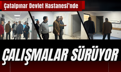 Çatalpınar Devlet Hastanesi’nde Çalışmalar Sürüyor