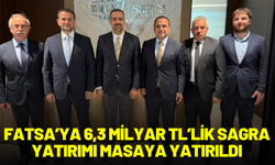 FATSA’YA 6,3 MİLYAR TL’LİK SAGRA YATIRIMI MASAYA YATIRILDI