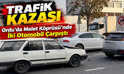 ORDU’DA MELET KÖPRÜSÜ’NDE İKİ OTOMOBİL ÇARPIŞTI