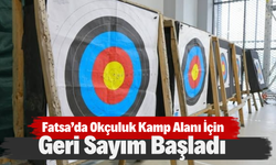Fatsa’da Okçuluk Kamp Alanı İçin Geri Sayım Başladı
