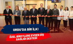 Ordu’da Bir İlk! Özel Bireylere Evden Diş Sağlığı Desteği