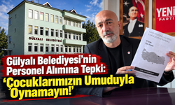 Gülyalı Belediyesi’nin Personel Alımına Tepki: “Çocuklarımızın Umuduyla Oynamayın!”