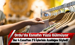 Ordu’da Esnafın Yüzü Gülmüyor: Her 4 Esnaftan 3’ü İşlerinin Azaldığını Söyledi!