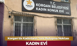 Korgan’da Kadınların Yeni Buluşma Noktası: Kadın Evi