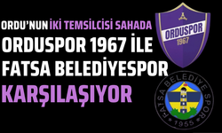 Ordu’nun İki Temsilcisi Sahada