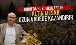 Ordu’da Kuyumculardan Altın Mesajı: Uzun Vadede Kazandırır