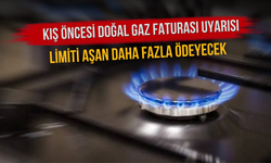 Kış Öncesi Doğal Gaz Faturası Uyarısı: Limiti Aşan Daha Fazla Ödeyecek