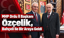 MHP Ordu İl Başkanı Özçelik, Bahçeli ile Bir Araya Geldi
