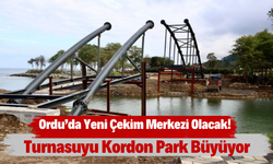 Ordu’da Yeni Çekim Merkezi Olacak! Turnasuyu Kordon Park Büyüyor