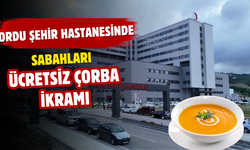 Ordu Şehir Hastanesinde Sabahları Ücretsiz Çorba İkramı