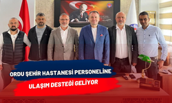 Ordu Şehir Hastanesi Personeline Ulaşım Desteği Geliyor