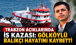 Trabzon Açıklarında İş Kazası: Gölköylü Balıkçı Hayatını Kaybetti