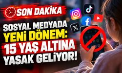 Sosyal Medyada Yeni Dönem: 15 Yaş Altına Yasak Geliyor!
