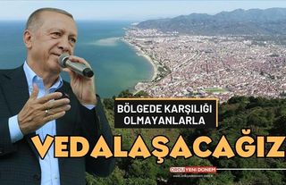 Cumhurbaşkanı Erdoğan'dan Seçim Mesajı: "Vedalaşacağız!"