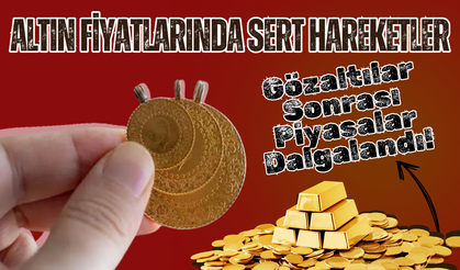 Altın Fiyatlarında Sert Hareketler: Gözaltılar Sonrası Piyasalar Dalgalandı!