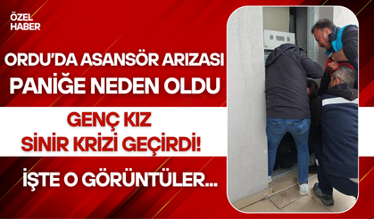 Ordu’da Asansör Arızası Paniğe Neden Oldu: Genç Kız Sinir Krizi Geçirdi