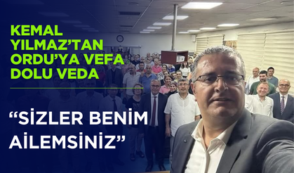 Kemal Yılmaz’tan Ordu’ya Vefa Dolu Veda: “Sizler Benim Ailemsiniz”