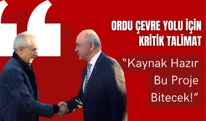 Ordu Çevre Yolu İçin Kritik Talimat: “Kaynak Hazır, Bu Proje Bitecek!”