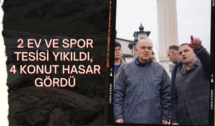 2 Ev ve Spor Tesisi Yıkıldı, 4 Konut Hasar Gördü