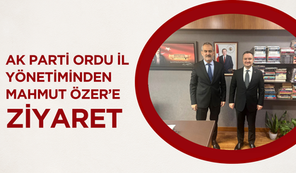 AK Parti Ordu İl Yönetiminden Mahmut Özer’e Ziyaret