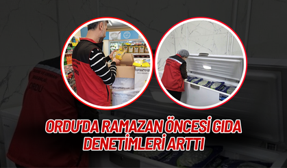 Ordu’da Ramazan Öncesi Gıda Denetimleri Arttı