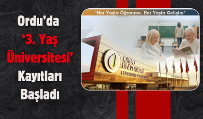 Ordu’da 3. Yaş Üniversitesi Kayıtları Başladı: İleri Yaşta Eğitim ve Sosyal Hayat Canlanıyor