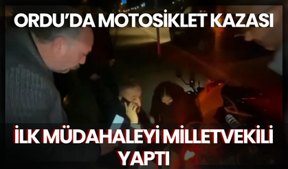 Ordu’da Motosiklet Kazası: İlk Müdahaleyi Milletvekili Yaptı