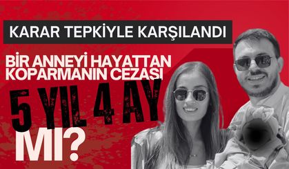 Bir Anneyi Hayattan Koparmanın Cezası 5 Yıl 4 Ay Mı?