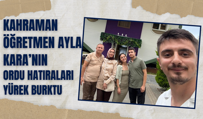 Kahraman Öğretmen Ayla Kara’nın Ordu Hatıraları Yürek Burktu