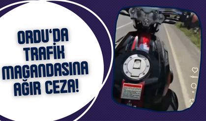 Ordu’da Trafik Magandasına Ağır Ceza!