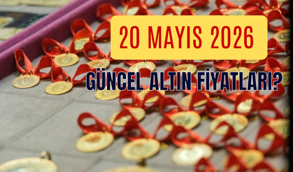 20 Mayıs 2026 Güncel Altın Fiyatları?