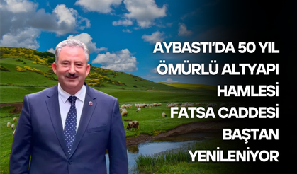 Aybastı’da 50 Yıl Ömürlü Altyapı Hamlesi: Fatsa Caddesi Baştan Yenileniyor