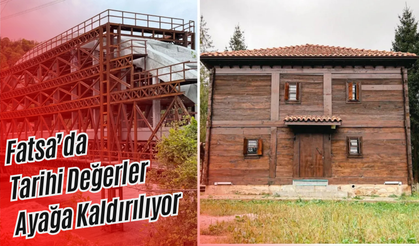 Fatsa’da Tarihi Değerler Ayağa Kaldırılıyor