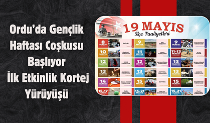 Ordu’da Gençlik Haftası Coşkusu Başlıyor: İlk Etkinlik Kortej Yürüyüşü